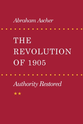 Revolution of 1905: Authority Restored by Ascher, Abraham