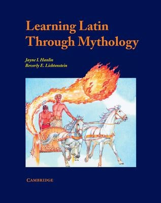 Learning Latin Through Mythology by Hanlin, Jayne