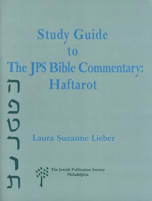 Study Guide to the JPS Bible Commentary: Haftarot by Lieber, Laura Suzanne