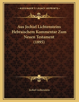 Aus Jechiel Lichtensteins Hebraischem Kommentar Zum Neuen Testament (1895) by Lichtenstein, Jechiel