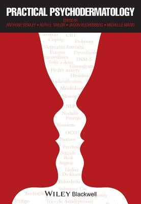 Practical Psychodermatology. Edited by Anthony Bewley, Ruth E. Taylor, Jason S. Reichenberg, Michelle Magid by Bewley, Anthony