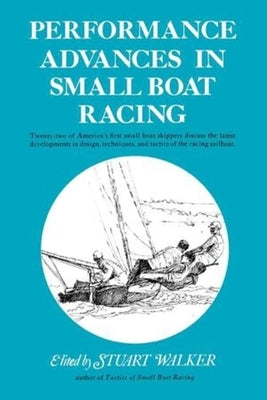 Performance Advances in Small Boat Racing by Walker, Stuart H.