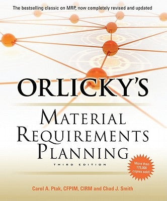 Orlicky's Material Requirements Planning, Third Edition by Smith, Chad