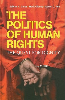 The Politics of Human Rights by Carey, Sabine C.