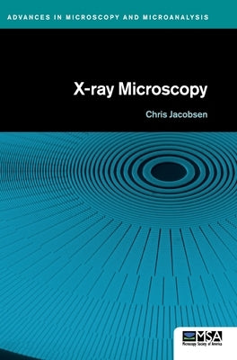 X-Ray Microscopy by Jacobsen, Chris