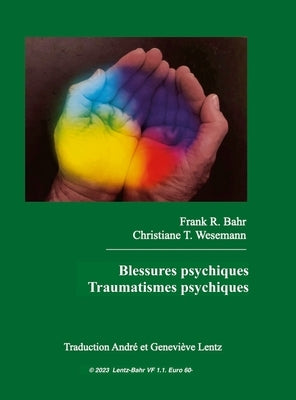 Blessures psychiques - Traumatismes psychiques by Bahr, Frank R.
