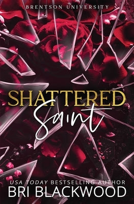 Shattered Saint: Special Edition by Blackwood, Bri