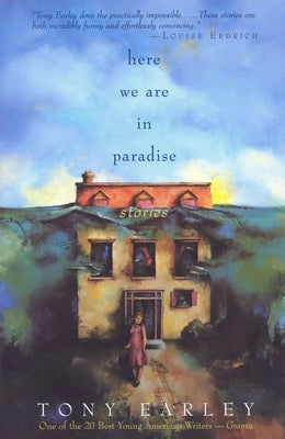 Here We Are in Paradise: Stories by Earley, Tony
