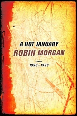A Hot January: Poems 1996-1999 by Morgan, Robin