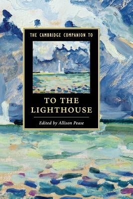 The Cambridge Companion to to the Lighthouse by Pease, Allison