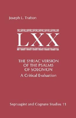 The Syriac Version of the Psalms of Solomon: A Critical Evaluation by Trafton, Joseph L.