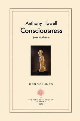 Consciousness: (with Mutilation) by Howell, Anthony