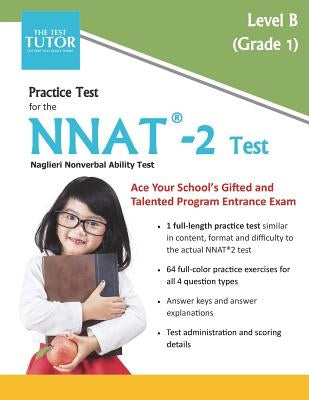 Practice Test for the NNAT 2 - Level B by Test Tutor Publishing