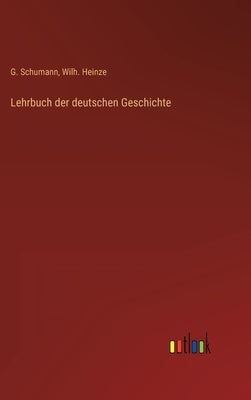 Lehrbuch der deutschen Geschichte by Schumann, G.