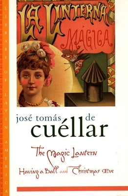 The Magic Lantern: Having a Ball and Christmas Eve by De Cuellar, Jose Tomas
