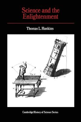 Science and the Enlightenment by Hankins, Thomas L.