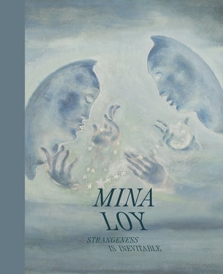 Mina Loy: Strangeness Is Inevitable by 