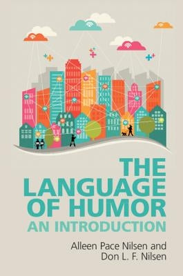 The Language of Humor: An Introduction by Nilsen, Don L. F.