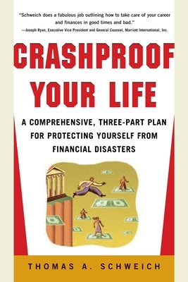 Crashproof Your Life by Schweich, Thomas a.