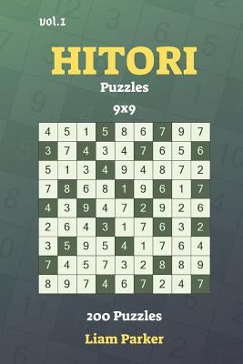 Hitori Puzzles - 200 Puzzles 9x9 vol.1 by Parker, Liam