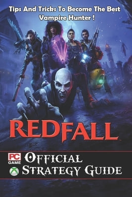 Redfall: Official Strategy Guide by Alberte T Hedegaard