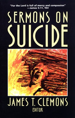Sermons on Suicide by Clemons, James T.