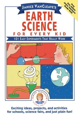 Janice VanCleave's Earth Science for Every Kid by VanCleave, Janice