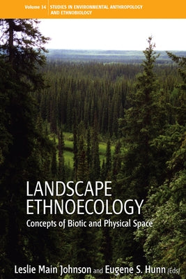 Landscape Ethnoecology: Concepts of Biotic and Physical Space by Johnson, Leslie Main