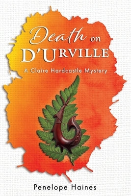 Death on D'Urville: A Claire Hardcastle Mystery by Haines, Penelope