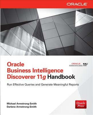 Oracle Business Intelligence Discoverer 11g Handbook by Armstrong-Smith, Michael