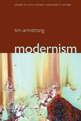 Modernism: A Cultural History by Armstrong, Tim