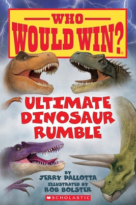 Ultimate Dinosaur Rumble (Who Would Win?): Volume 22 by Pallotta, Jerry