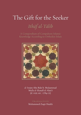 The Gift for the Seeker by Shaikh, Mohammed Zaqir