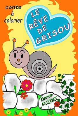 Le rêve de Grisou: conte pour enfant by Jacques, Emma