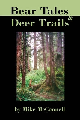 Bear Tales and Deer Trails by McConnell, Mike