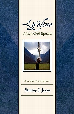 Lifeline: When God Speaks by Jones, Shirley J.