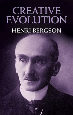 Creative Evolution by Bergson, Henri