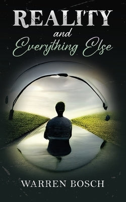 REALITY and Everything Else by Bosch, Warren