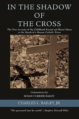 In the Shadow of the Cross by Bailey, Charles, Jr.