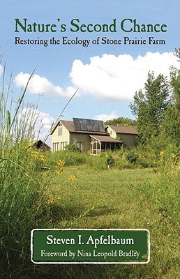 Nature's Second Chance: Restoring the Ecology of Stone Prairie Farm by Apfelbaum, Steven