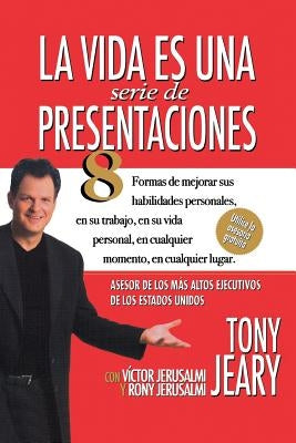 La Vida Es una Serie de Presentaciones by Jeary, Tony