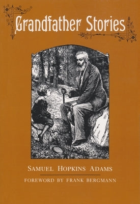 Grandfather Stories by Adams, Samuel Hopkins