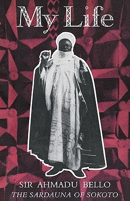 My Life by Bello, Alhaji Sir Ahmadu