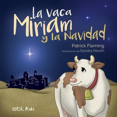 La vaca Miriam y la Navidad by Fleming, Patrick