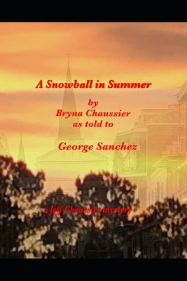 A Snowball in Summer by Sanchez, George