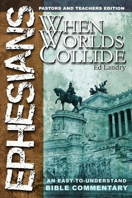 Ephesians: When Worlds Collide by Landry, Ed