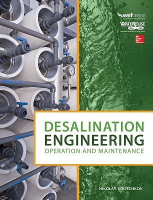 Desalination Engineering: Operation and Maintenance by Voutchkov, Nikolay