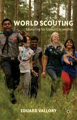 World Scouting: Educating for Global Citizenship by Vallory, E.