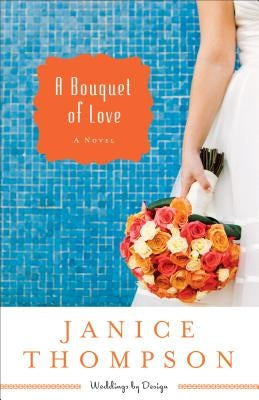 Bouquet of Love by Thompson, Janice