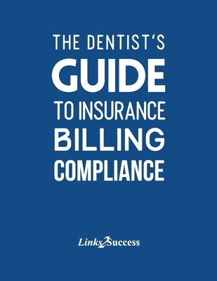 The Dentist's Guide to Insurance Billing Compliance 2019 by Taxin, Christine